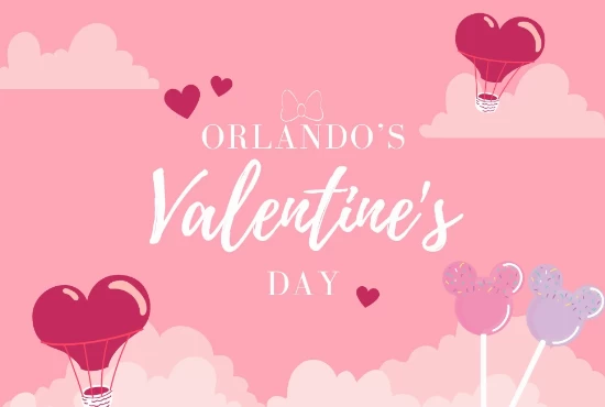The Ultimate Guide to Valentine's Day In Orlando